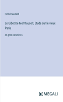 Le Gibet De Montfaucon; Etude sur le vieux Paris