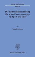 Die Zivilrechtliche Haftung Fur Mitspielerverletzungen Bei Sport Und Spiel