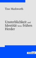 Unsterblichkeit Und Identität Beim Frühen Herder