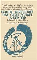 Politik, Wirtschaft Und Gesellschaft in Der DDR: Studientexte Für Die Politische Bildung