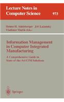 Information Management in Computer Integrated Manufacturing: A Comprehensive Guide to State-of-the-Art CIM Solutions(973 Lecture Notes in Computer Science)