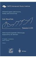 Astronomie Spatiale Infrarouge, Aujourd'hui Et Demain Infrared Space Astronomy, Today and Tomorrow