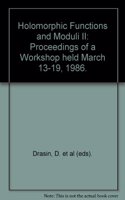 Holomorphic Functions and Moduli II: Proceedings of a Workshop Held March 13-19, 1986