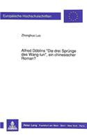 Alfred Doeblins «Die Drei Spruenge Des Wang-Lun», Ein Chinesischer Roman?