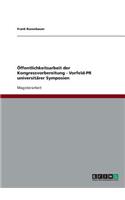 Öffentlichkeitsarbeit der Kongressvorbereitung - Vorfeld-PR universitärer Symposien: (German)