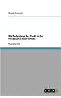 Die Bedeutung der Stadt in der Philosophie Paul Virilios