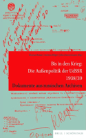 Bis in Den Krieg: Die Außenpolitik Der Udssr 1938/39