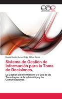 Sistema de Gestión de Información para la Toma de Decisiones.