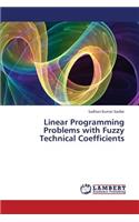 Linear Programming Problems with Fuzzy Technical Coefficients