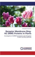 Receptor Membrane Ring-H2 (RMR) Proteins in Plants