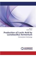 Production of Lactic Acid by Lactobacillus fermentum