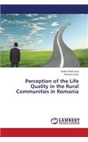 Perception of the Life Quality in the Rural Communities in Romania