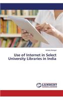 Use of Internet in Select University Libraries in India