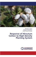 Response of Hirsutum Cotton to High Density Planting System