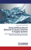 Using Artificial Neural Network to Assess Chlorine in Supply Systems