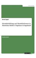 Identitätsbildung und Identitätsformen in Marieluise Fleißers 