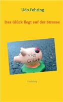 Glück liegt auf der Strasse