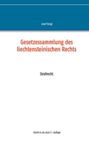 Gesetzessammlung des liechtensteinischen Rechts: Strafrecht