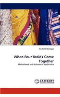 When Four Braids Come Together
