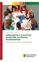 Indisciplina e Currículo Praticado no Ensino Fundamental: (Portuguese)