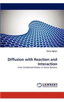 Diffusion with Reaction and Interaction