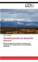Construyendo Un Desierto Sonoro