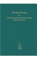 Zendavesta or the Religious Books of the Zoroastrians