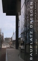 Bauplatz Dresden - 1990 Bis Heute