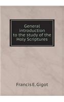 General introduction to the study of the Holy Scriptures: (English)