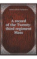 A Record of the Twenty-Third Regiment Mass