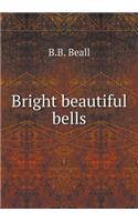 Bright beautiful bells: (English)