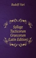 Sylloge Tacticorum Graecorum (Latin Edition)