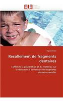 Recollement de Fragments Dentaires