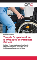 Terapia Ocupacional en la Unidades de Pacientes Críticos