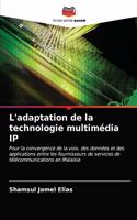 L'adaptation de la technologie multimédia IP