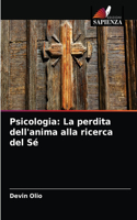 Psicologia: La perdita dell'anima alla ricerca del Sé