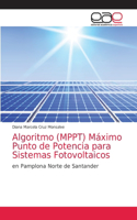 Algoritmo (MPPT) Máximo Punto de Potencia para Sistemas Fotovoltaicos