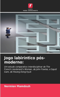 Jogo labiríntico pós-moderno