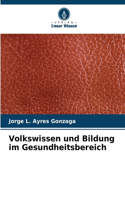 Volkswissen und Bildung im Gesundheitsbereich