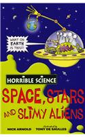 Horrible Science: Space Stars and Slimy Aliens