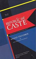 Republic of Caste: Thinking Equality in the Time of Neoliberal Hindutva
