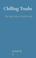 Chilling Truths: The Dark Side of Cold Drinks