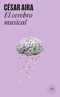 El cerebro musical: Relatos reunidos
