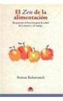 El Zen de La Alimentacion: Respuestas milenarias para la salud de la mente y el cuerpo/ Ancient Answers to Modern Weight Problems(Vida Plena/ Full Life)