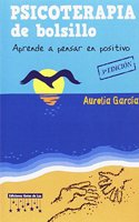 Psicoterapia de bolsillo: Aprende a pensar en positivo