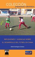 REFLEXIONES Y VIVENCIAS SOBRE EL DESARROLLO DEL FUTBOL EN CHINA