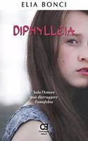 Diphylleia. Solo l'Amore Può Distruggere l'Omofobia