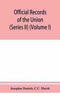 Official records of the Union and Confederate navies in the war of the rebellion (Series II) (Volume I)