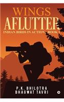 Wings Aflutter: Indian birds in action: Book 1