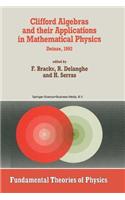 Clifford Algebras and Their Applications in Mathematical Physics